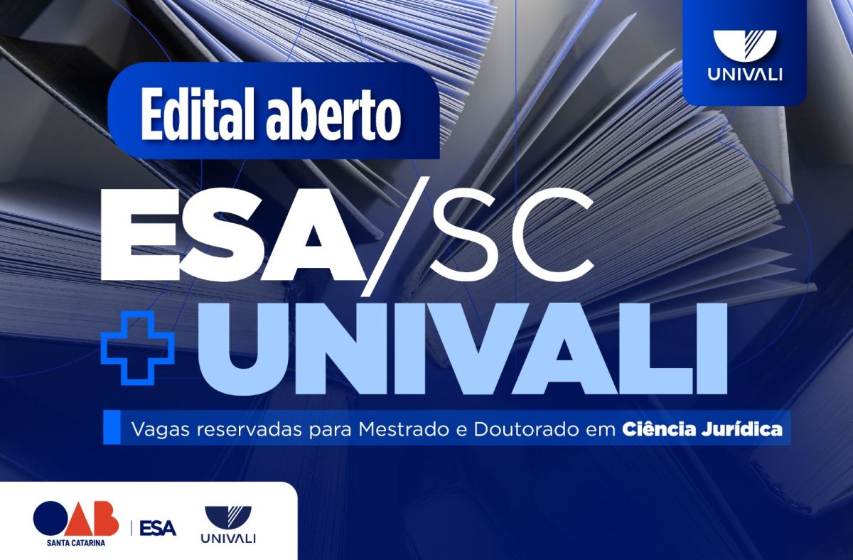 EDITAL 005/2025 - Processo de Candidatura às Vagas Reservadas em Programas de Pós-Graduação Stricto Sensu da UNIVALI (Convênio OAB-SC/CAASC/UNIVALI)